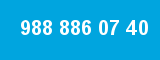 988 886 07 40